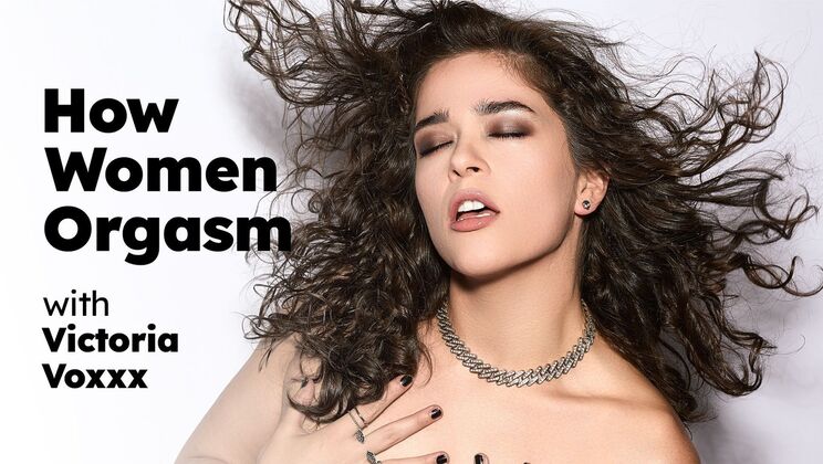 Victoria Voxxx Shows How Women Orgasm - Solo Masturbation